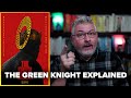 The Green Knight EXPLAINED - Why I LOVE This Movie