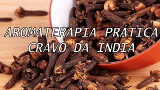 Aromaterapia Pratica Cravo da India