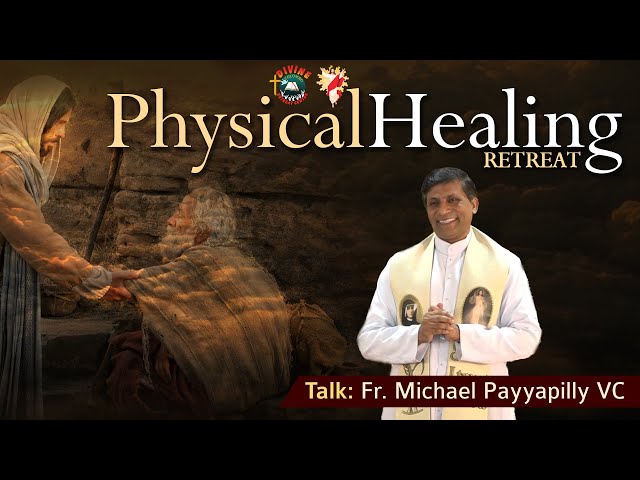 Physical Healing Retreat | Talk by Fr Michael Payyapilly VC | English | Divine Colombo class=