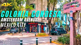【4K】COLONIA CONDESA AMSTERDAM AVENUE México City  4KWalking Tour Ciudad de México