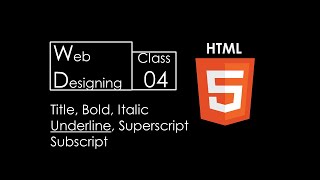 How to Superscript & Subscript, Bold, Italic, Underline in HTML - Web designing Course - Class 04