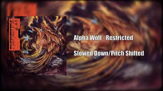 Alpha Wolf  Restricted r18 slowed Downpitch Shifted