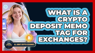 What Is A Crypto Deposit Memo Tag For Exchanges? - All About Crypto Exchanges