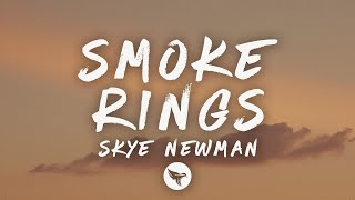 Skye Newman - Smoke Rings (Lyrics)