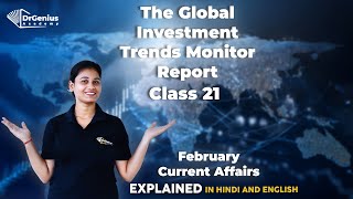 Class - 21 | The Global Investment trend monitor report | Jasmine Saini | Current affairs