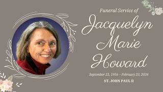 Funeral Mass for Jacquelyn Marie Howard on May 15th, 2026