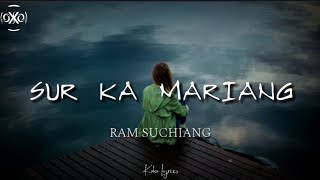 Ram Suchiang - Sur ka mariang (Lyrics)