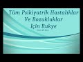 Tüm Psikiyatrik Hastalıklar Ve Bozukluklar Için Rukye