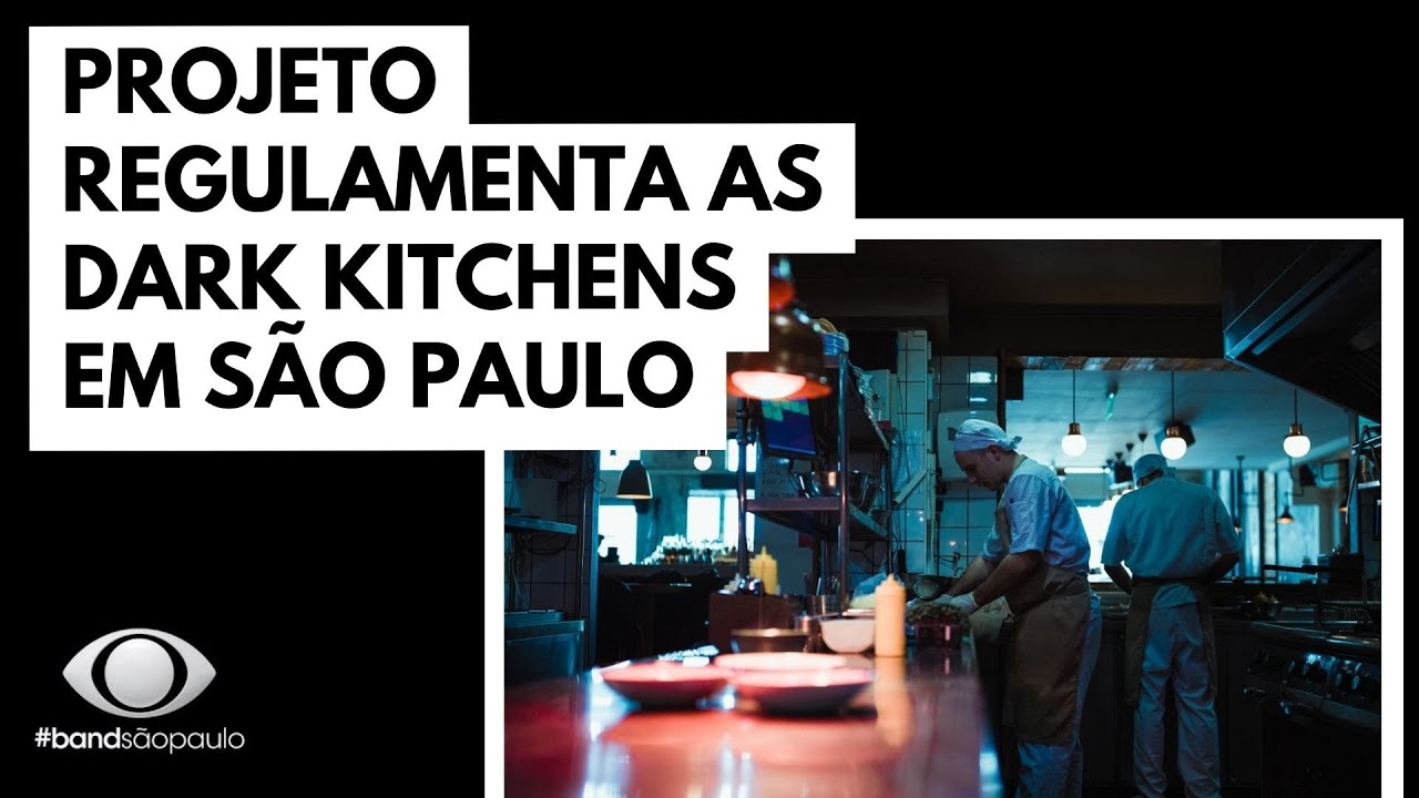 Projeto regulamenta as Dark Kitchens em São Paulo - YouTube