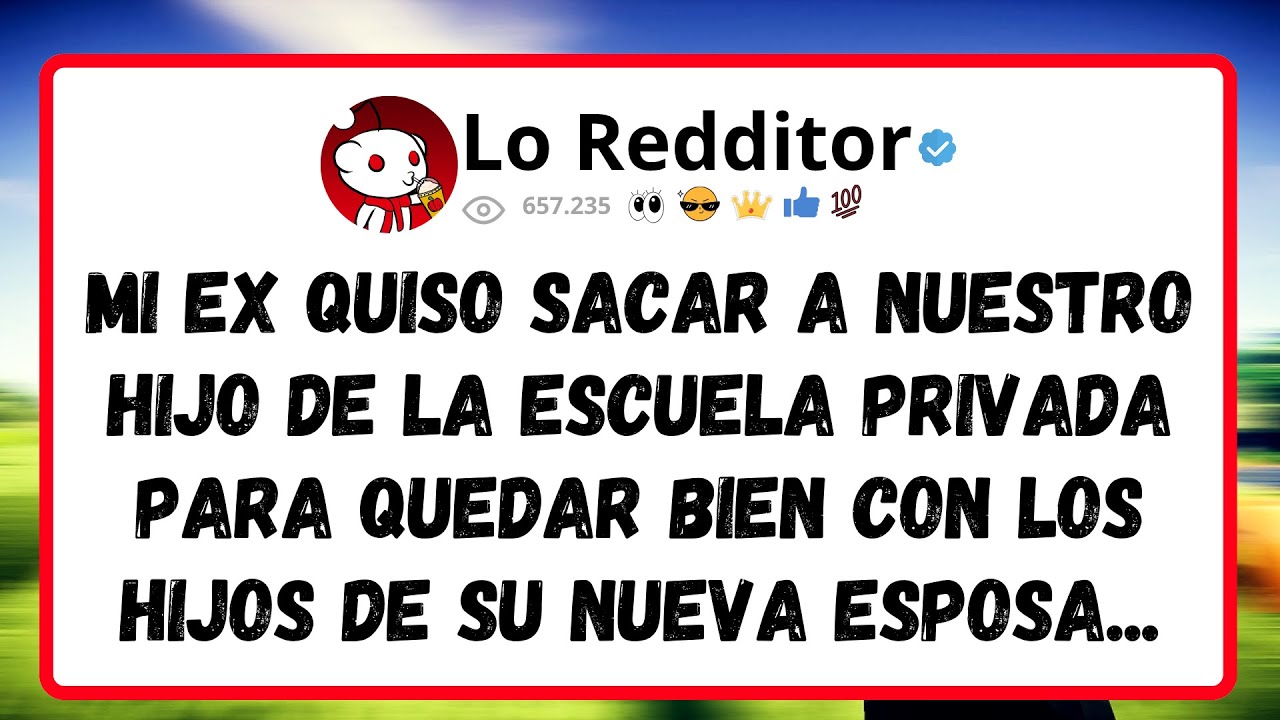 Mi EX QUISO sacar a nuestro hijo de la escuela privada para quedar bien con los hijos de su nueva...