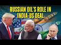 What Happened With Russian Oil In India-US Trade Deal