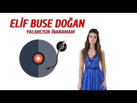 Elif Buse Doğan-Yalancısın İnanamam Mahsuni Şerif