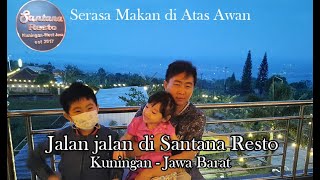 Santana Resto Kuningan Jawa Barat | Serasa makan di atas awan