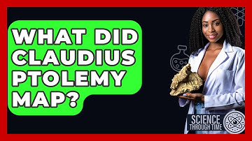 What Did Claudius Ptolemy Map? - Science Through Time