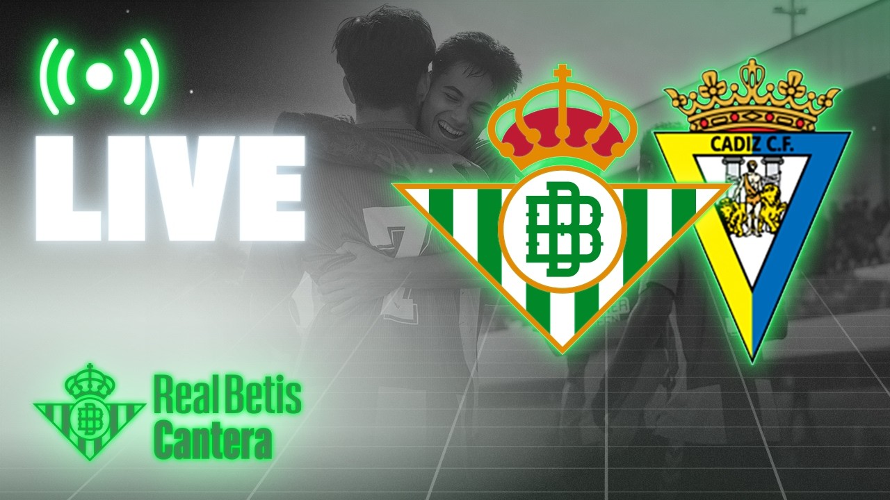 🚨 DIRECTO | Real Betis Juvenil DH - Cádiz CF | CANTERA