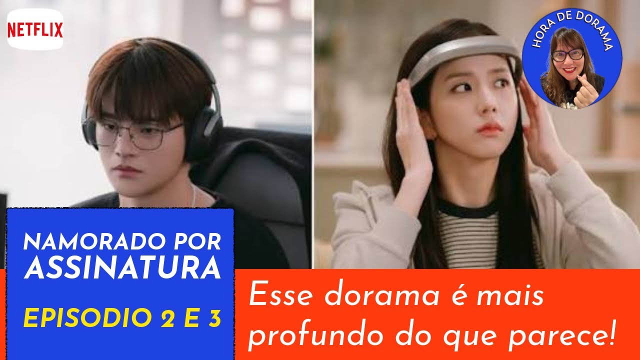 Namorado por assinatura💛- ep 2 - análise c/ spoiler (Netflix - Boyfriend on Demand)