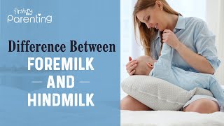 Foremilk and Hindmilk - What Is It and How to Fix the Imbalance?