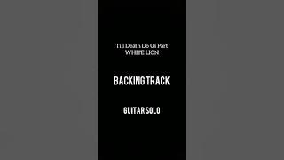 Till Death Do Us Part - White Lion | Guitarsolo / Backingtrack