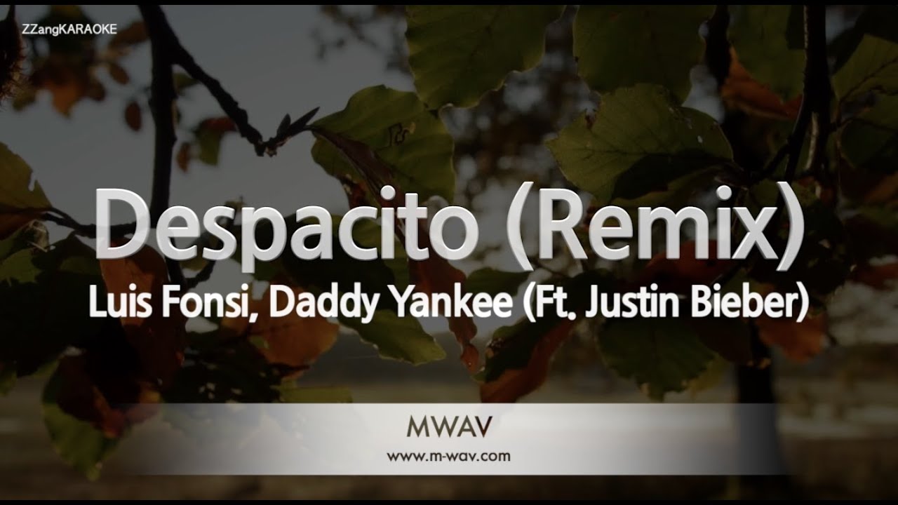 Luis Fonsi, Daddy Yankee-Despacito (Ft. Justin Bieber) (Remix) (Karaoke Version) Luis Fonsi, Daddy Yankee-Despacito (Ft. Justin Bieber) (Remix) (Karaoke Version)