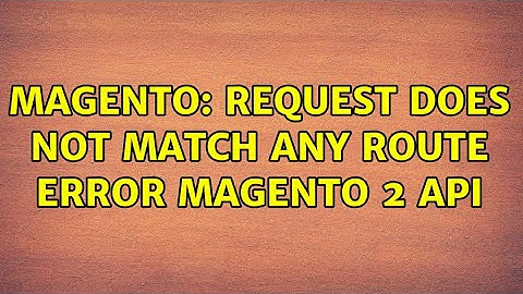 Magento: Request does not match any route error Magento 2 API