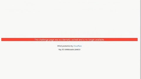 This challenge page was accidentally cached and is no longer available Solved| Chrome browser Error