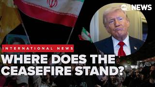 The latest developments on the US Iran ceasefire