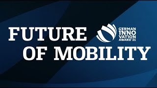 German Innovation Awards 2021 | Insights Into Innovation: Future of Mobility
