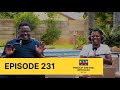 |Episode 231|Metro Cops , Love Potions , Mam Khize ,Focalistic , Tbo Touch