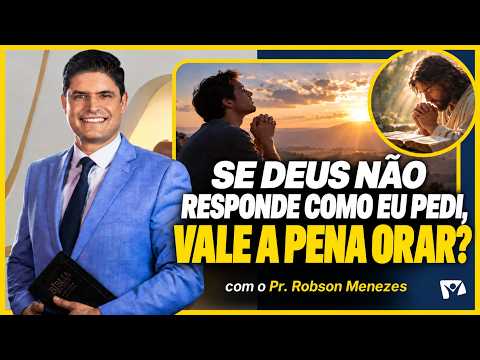 Does God Answer Every Prayer? | It Is Written | Pr. Robson Menezes