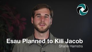 Esau Planned to Kill Jacob