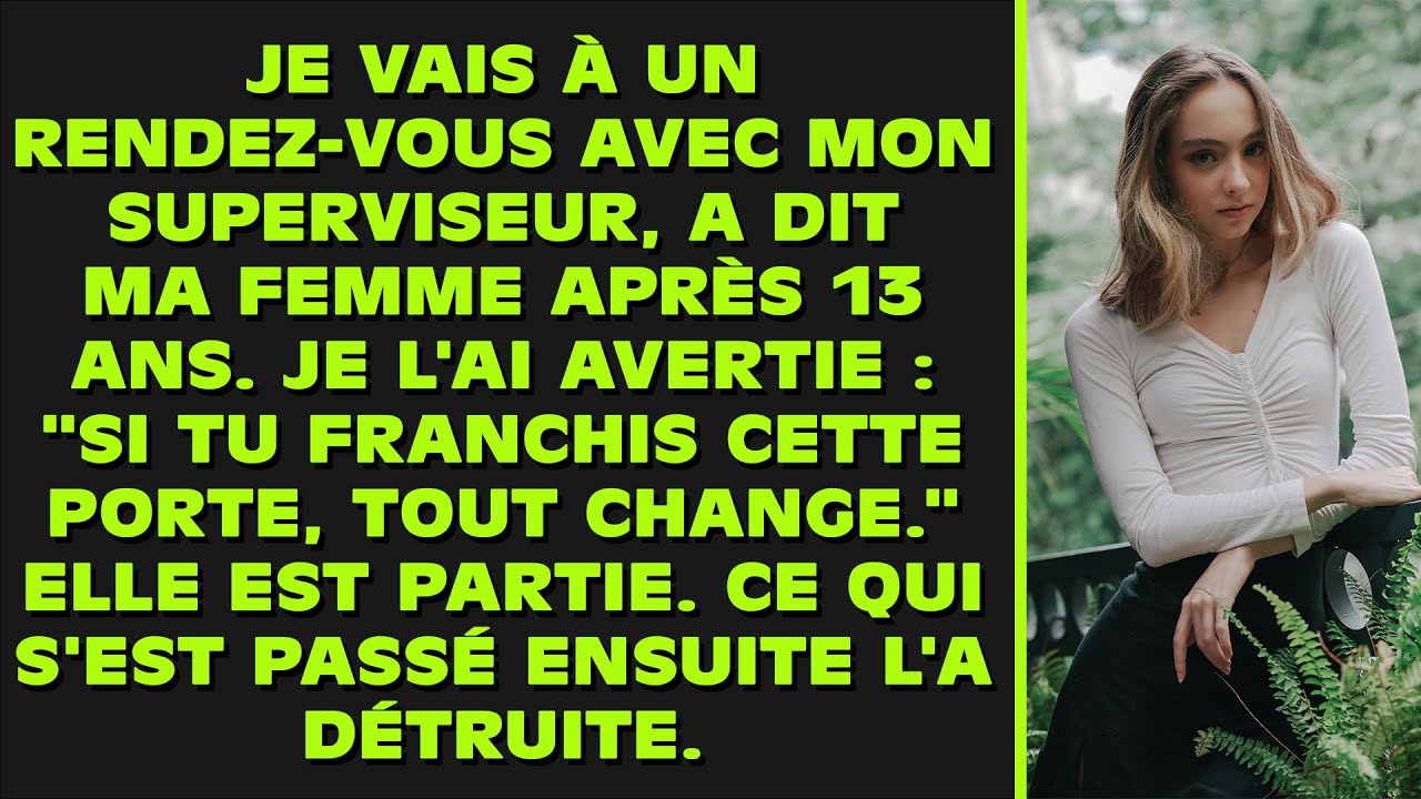 'Je vais à un rendez-vous avec mon superviseur', a dit ma femme après 13 ans. Je l'ai avertie.