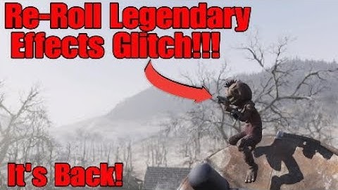 The Re-Roll Legendary Effects Glitch is Back in Fallout76!!! (Easiest Way to do the reroll Exploit!)
