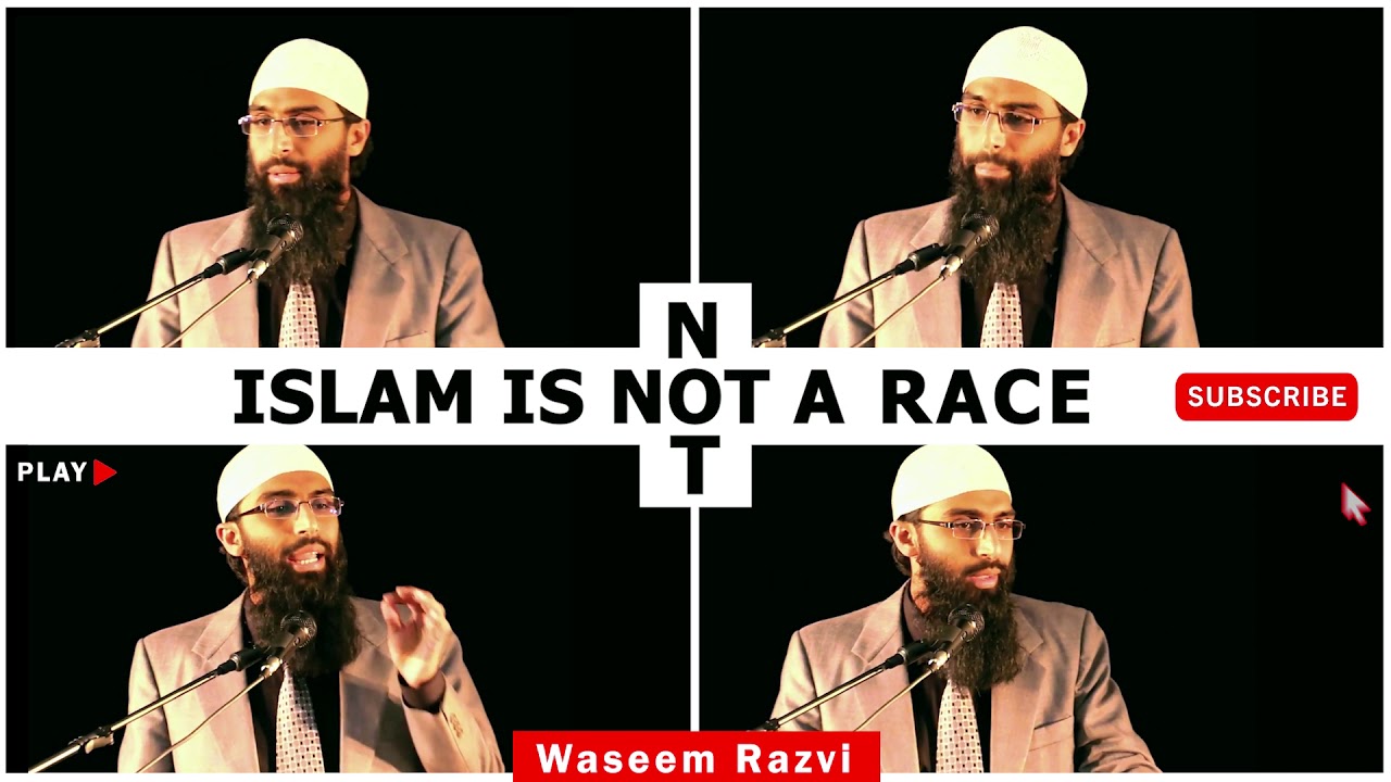 Islam is not a Race by Waseem Razvi IREA