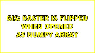 GIS: Raster is flipped when opened as numpy array