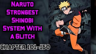 Naruto Strongest Shinobi System With a Glitch Chapter 101-150