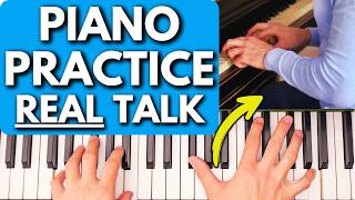 The HONEST Truth: Most Piano Practice is WASTED (Fix This | All Levels)