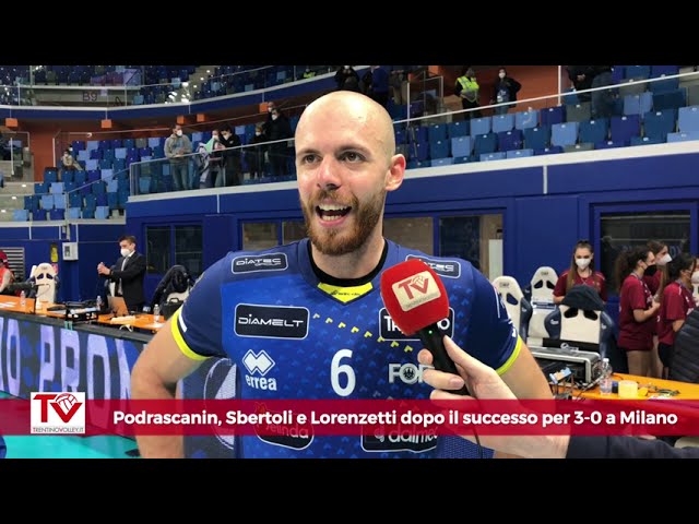 Podrascanin, Sbertoli e Lorenzetti dopo il successo per 3-0 a Milano