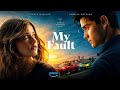 My Fault (2023) Movie || Nicole Wallace, Gabriel Guevara, Eva Ruiz | Facts and Details