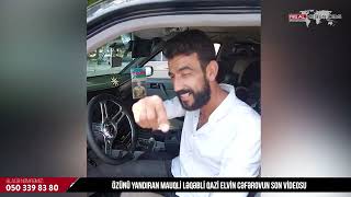 Özünü Yandıran Mauqli̇ Ləqəbli Qazi Elvin Cəfərovun Son Videosu