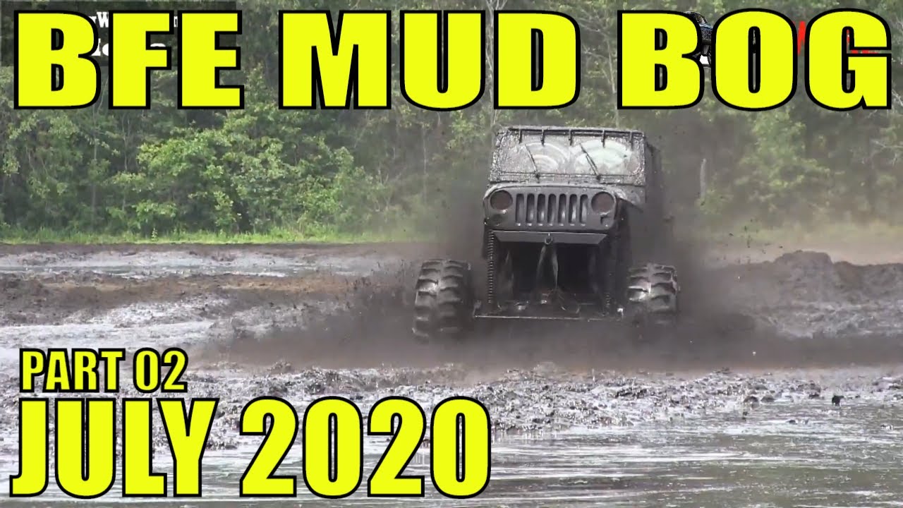 BFE MUD BOG COMPLETE JULY 2020 PART02