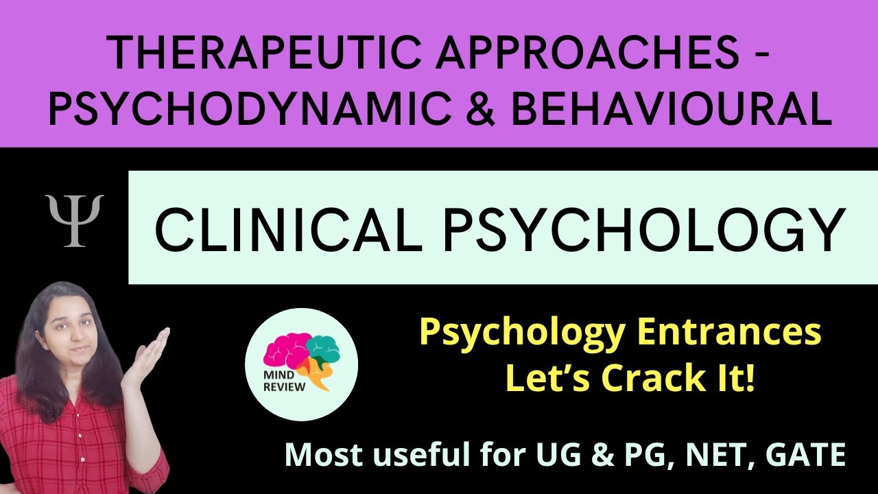 Therapeutic Approaches - Psychodynamic & Behavioural | Clinical Psychology| Mind Review
