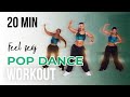 POP DANCE WORKOUT | FEEL SEXY | 20 MINUTES