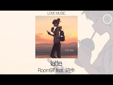 [Demo] latte - Room97 feat. 詩歩