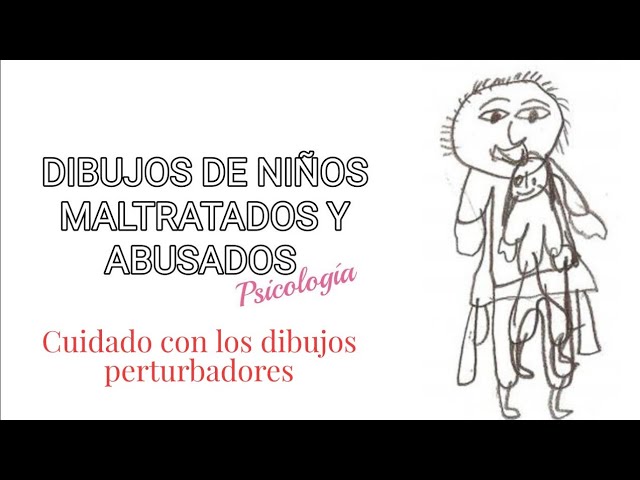 Dibujos de niños maltratados y abusados /Casos Clínicos ➤ Psicología -  thptnganamst.edu.vn