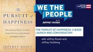 Podcast | The Pursuit of Happiness: Book Launch & Conversation with Jeffrey Rosen & Jeffrey Goldberg