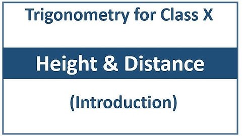 Introduction to Height and Distance | Applications of trigonometry