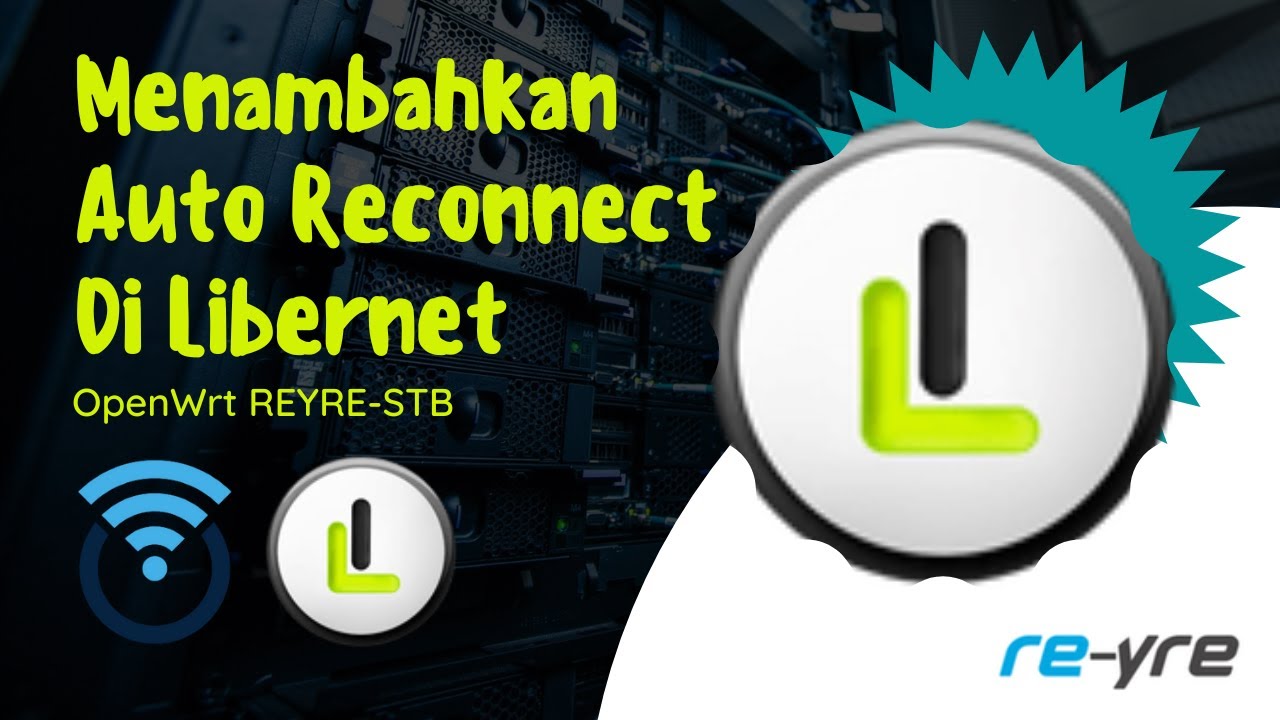 Menambahkan Auto Reconnect Libernet di OpenWrt | REYRE-STB - YouTube