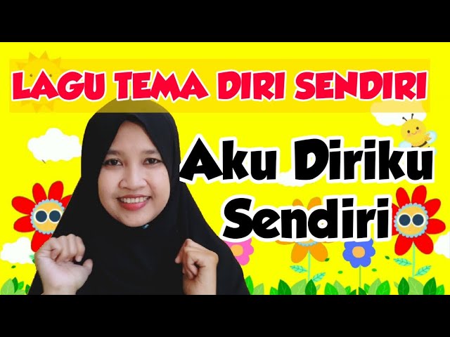 LAGU TEMA DIRI SENDIRI - AKU DIRIKU SENDIRI class=