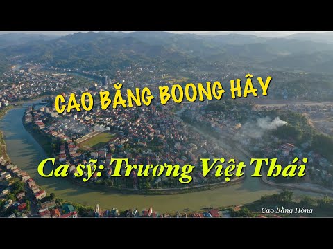 Video Cao Bằng Boong Hây - Ca sỹ Trương Việt Thái | Một ca... - youtube