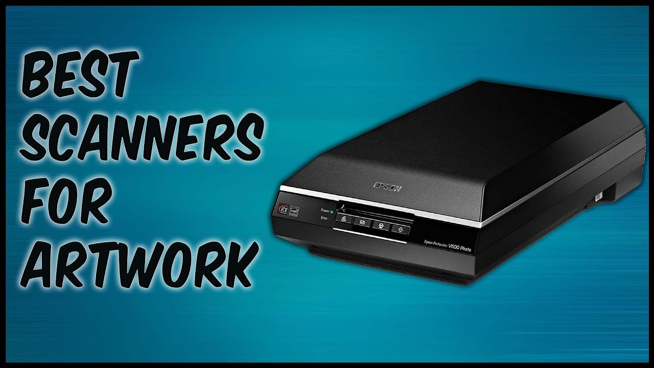Best Scanners For Artwork Best Artwork Scanners For Artist IN 2023